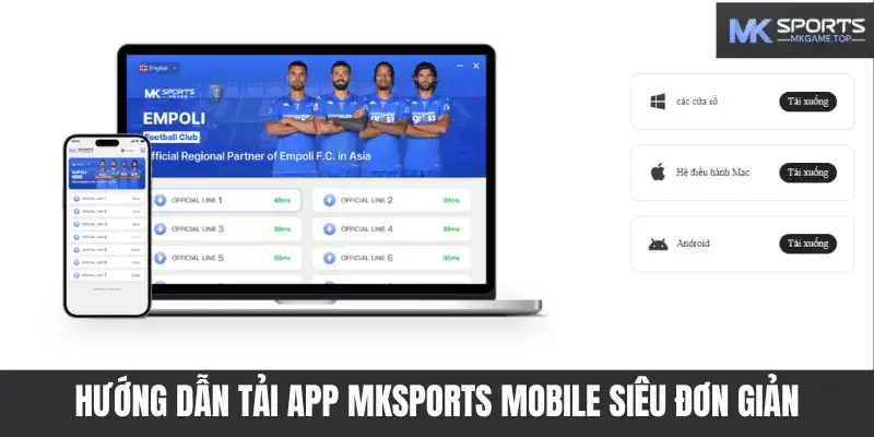 Hướng dẫn tải app Mksports mobile siêu đơn giản