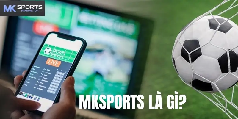 Mksports là gì